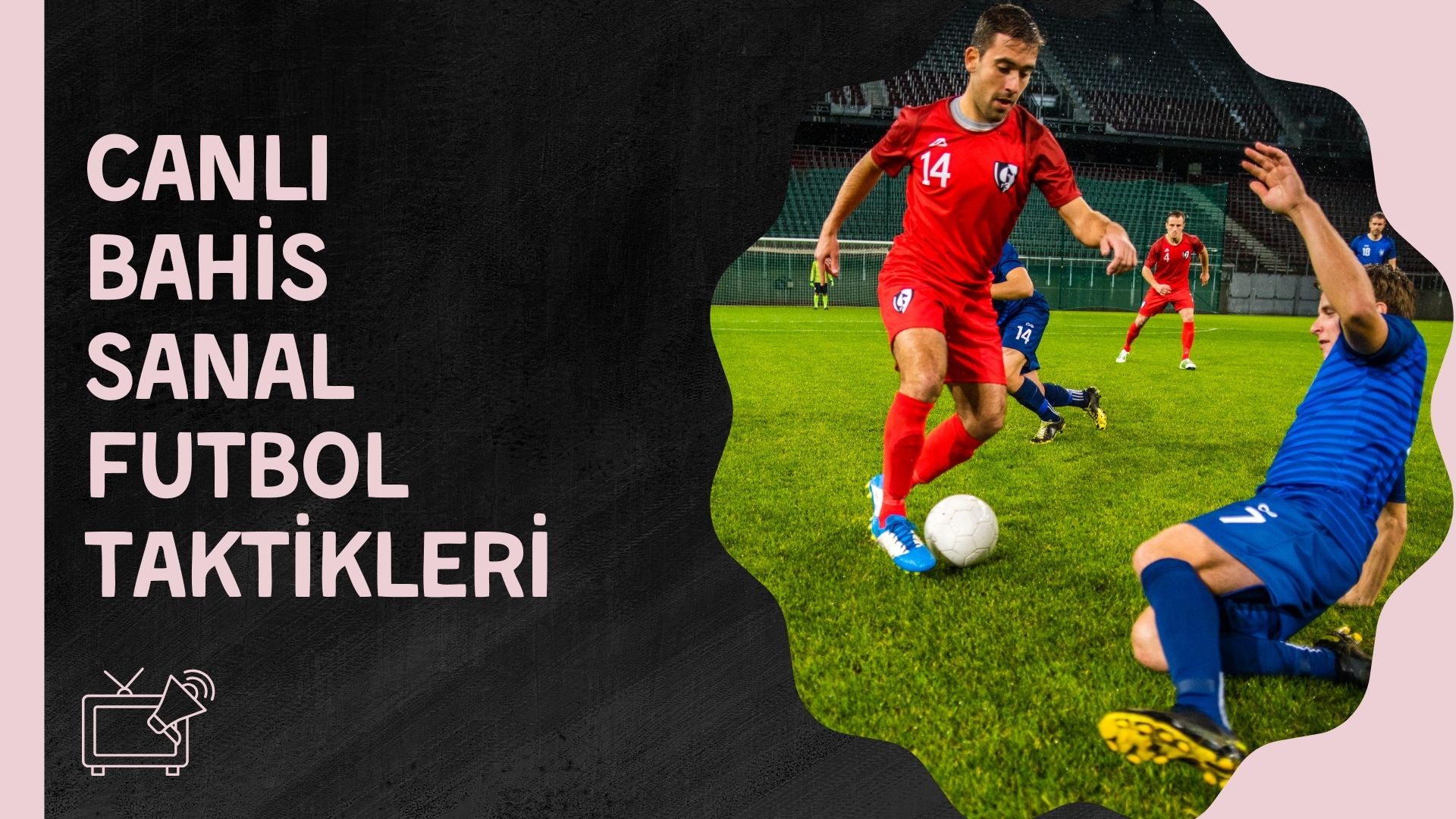 Canlı Bahis Sanal Futbol Taktikleri